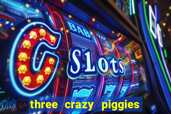 three crazy piggies onde jogar